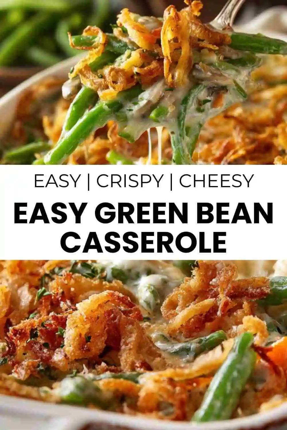 Cheesy green bean casserole topped with golden crispy fried onions.